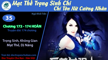 [HV] Mạt Thế Trọng Sinh Chi Chí Tôn Nữ Cường Nhân